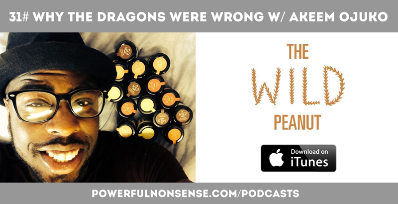 Powerful-nonsense-podcast-why-the-dragons-were-wrong-akeem-ojuko-dragons-den-bbc-peanut-butter