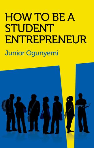 How to be a student entrepreneur junior ogunyemi