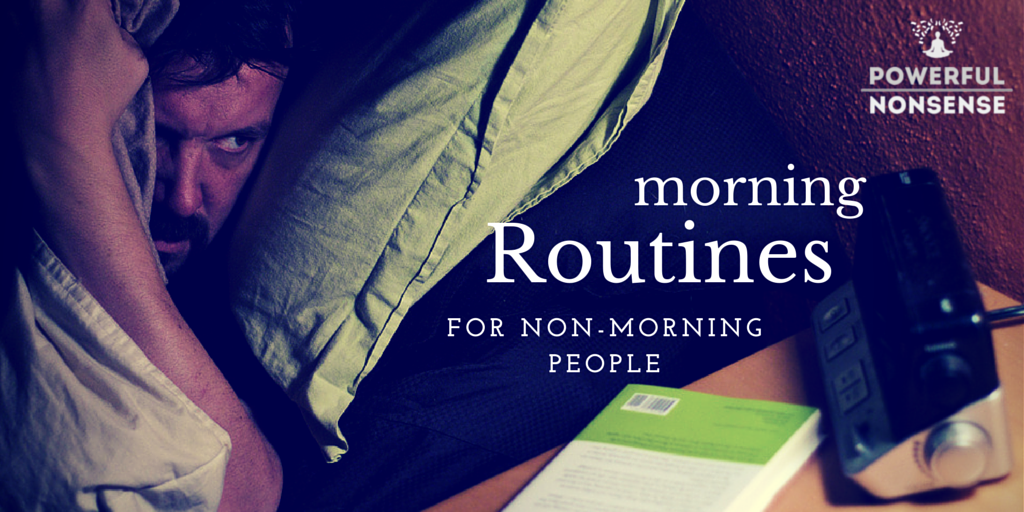 Morning Routines Powerful Nonsense Podcast