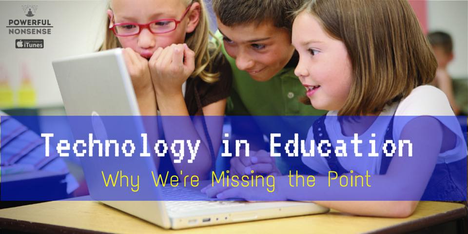 Technology in education podcast powerful nonsense