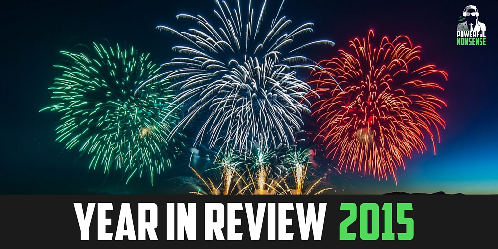 Year In Review 2015 powerful nonsense podcast