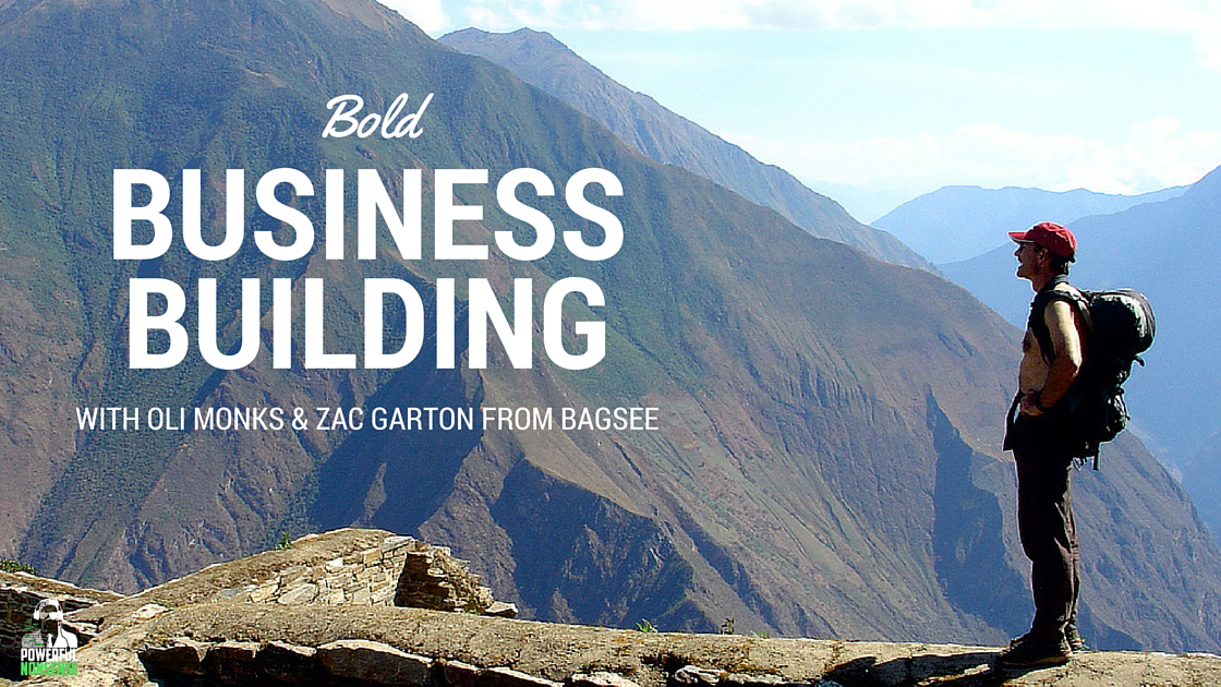 Bold-Business-Building-with-Oli-Monks-&-Zac-Garton-From-Bagsee-Powerful-Nonsense-Podcast